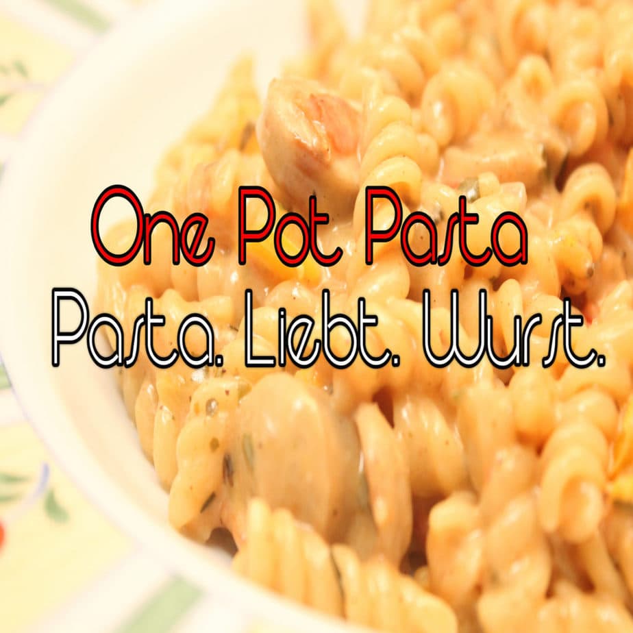 One Pot Pasta Wurstgulasch